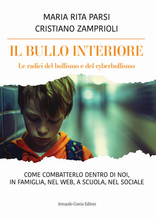 copertina Il bullo interiore. Le radici del bullismo e del cyberbullismo. Come combatterlo dentro di noi, in famiglia, nel web, a scuola, nel sociale