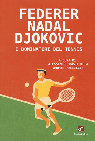 copertina Federer Nadal Djokovic. I dominatori del tennis