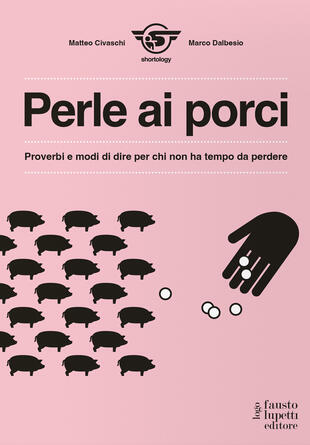 copertina Perle ai porci. Proverbi e modi di dire per chi non ha tempo da perdere