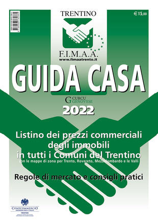 copertina Guida casa Trentino 2022. Listino dei prezzi commerciali degli immobili in tutti i comuni del Trentino con le mappe di zona per Trento, Rovereto, Mezzolombardo e le Valli. Regole di mercato e consigli pratici