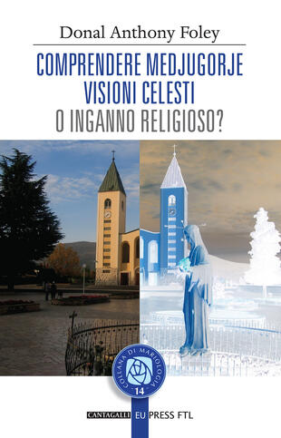 copertina Comprendere Medjugorje. Visioni celesti o inganno religioso?