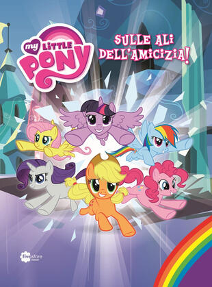 copertina Sulle ali dell'amicizia. My Little Pony