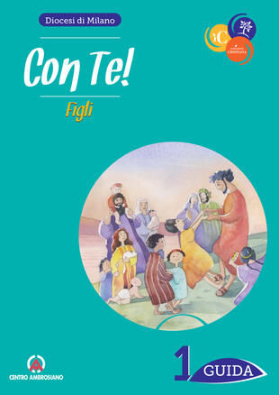 copertina Con te! Figli. Guida per catechisti e genitori
