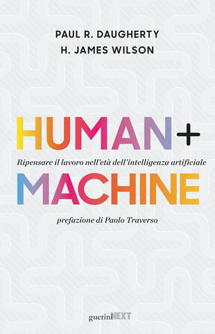 copertina Human + machine. Ripensare il lavoro nell'età dell'intelligenza artificiale