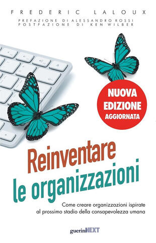 copertina Reinventare le organizzazioni. Come creare organizzazioni ispirate al prossimo stadio della consapevolezza umana. Nuova ediz.