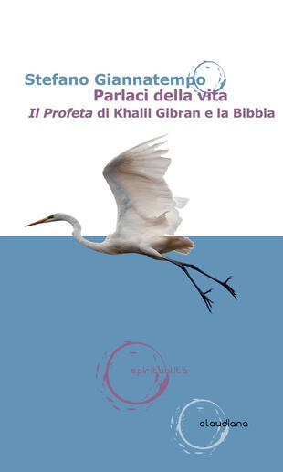 copertina Parlaci della vita. «Il Profeta» di Khalil Gibran e la Bibbia