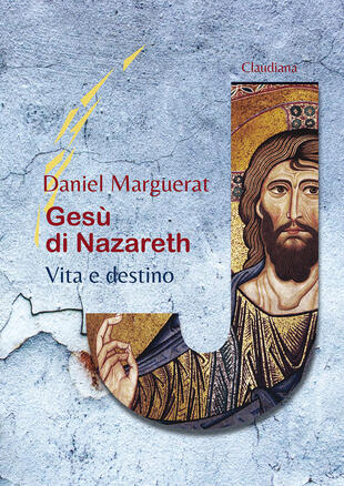 copertina Ges&ugrave; di Nazareth. Vita e destino