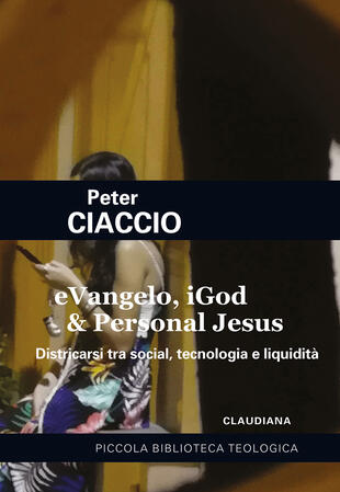 copertina eVangelo, iGod & Personal Jesus. Districarsi tra social, tecnologia e liquidità
