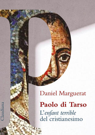 copertina Paolo di Tarso L'«enfant terrible» del cristianesimo
