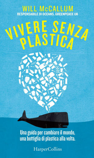 copertina Vivere senza plastica. Una guida per cambiare il mondo, una bottiglia di plastica alla volta