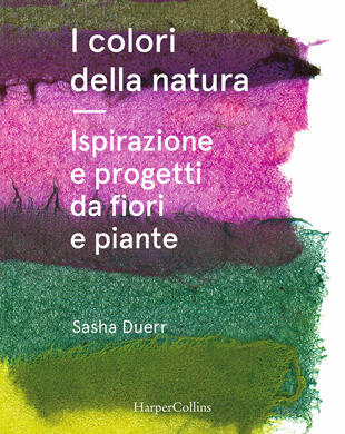 copertina I colori della natura. Ispirazione e progetti da fiori e piante