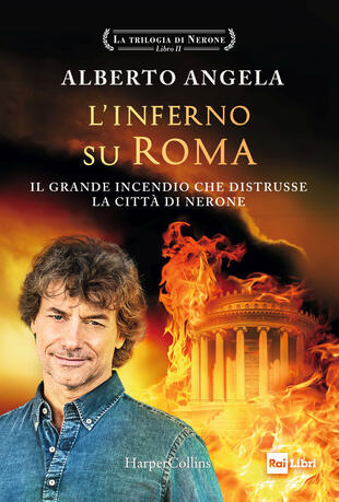 copertina L'inferno su Roma. Il grande incendio che distrusse la città di Nerone. La trilogia di Nerone. Vol. 2