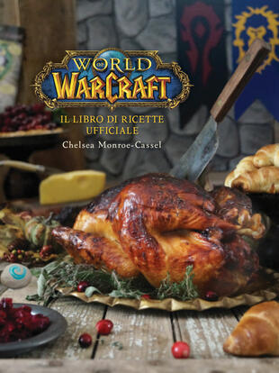 copertina Il libro di ricette ufficiale. World of Warcraft