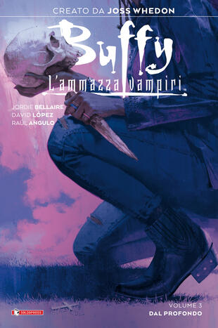 copertina Buffy. L'ammazzavampiri. Vol. 3: Dal profondo