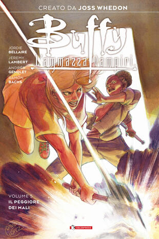 copertina Buffy. L'ammazzavampiri. Vol. 5: Il peggiore dei mali
