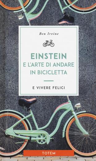 copertina Einstein e l'arte di andare in bicicletta e vivere felici