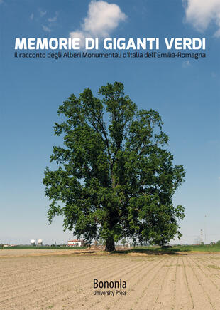 copertina Memorie di giganti verdi. Il racconto degli Alberi Monumentali d'Italia dell'Emilia-Romagna