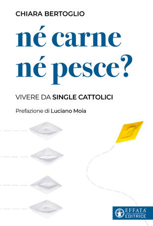 copertina Né carne né pesce? Vivere da single cattolici