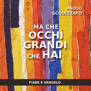 copertina Ma che occhi grandi che hai. Fiabe e Vangelo