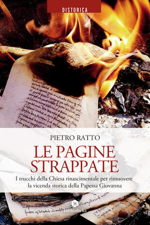 copertina Le pagine strappate. I trucchi della Chiesa rinascimentale per rimuovere la vicenda storica della Papessa Giovanna