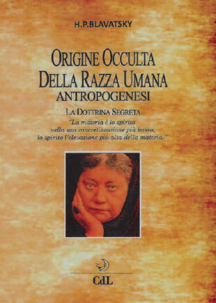 copertina Origine occulta della razza umana. Antropogenesi. La dottrina segreta
