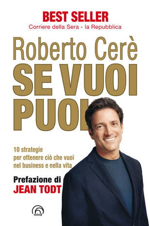 copertina Se vuoi puoi. 10 strategie per ottenere ci&ograve; che vuoi, nel business e nella vita