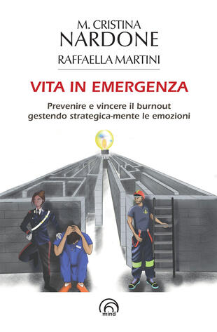 copertina Vita in emergenza. Prevenire il burnout gestendo strategica-mente le emozioni