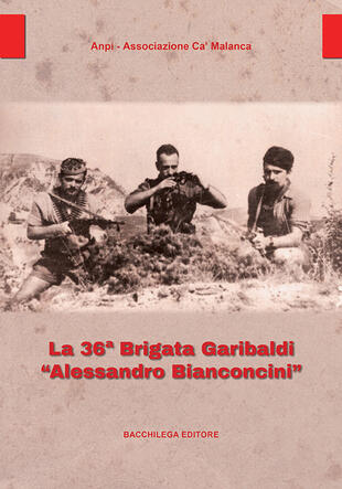copertina La 36&ordf; Brigata Garibaldi &laquo;Alessandro Bianconcini&raquo;