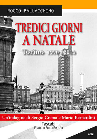 copertina Tredici giorni a Natale. Torino 1990-2016
