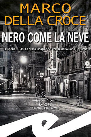 copertina Nero come la neve. La Spezia, 1938. La prima indagine del commissario Dario De Santis
