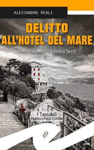 copertina Delitto all'Hotel del mare. Commedia nera a Genova Nervi