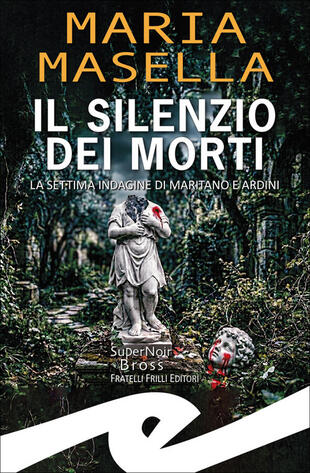 copertina Il silenzio dei morti. La settima indagine di Maritano e Ardini