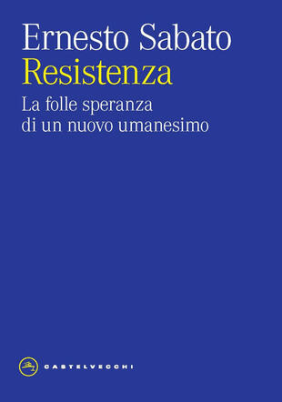 copertina Resistenza. La folle speranza di un nuovo umanesimo