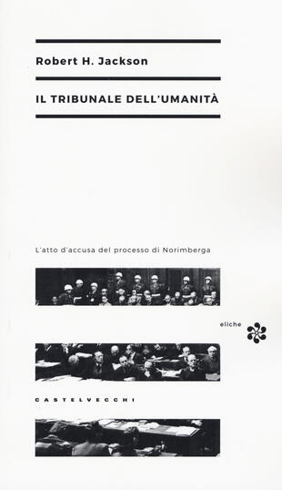 copertina Il tribunale dell'umanità. L'atto di accusa del processo di Norimberga