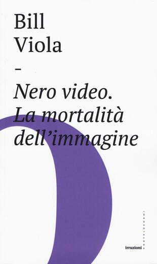 copertina Nero video. La mortalità dell'immagine