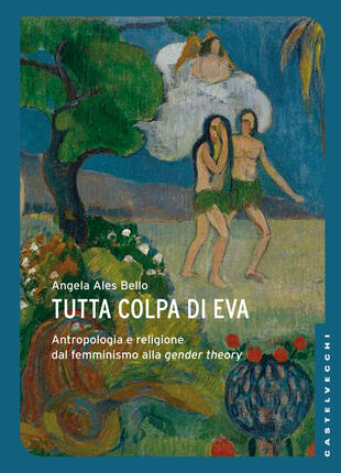 copertina Tutta colpa di Eva. Antropologia e religione dal femminismo alla gender theory