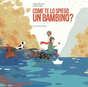 copertina Come te lo spiego un bambino? Ediz. a colori