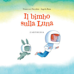 copertina Il bimbo sulla luna. Ediz. a colori