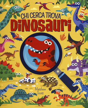 copertina Dinosauri. Chi cerca trova. Ediz. a colori