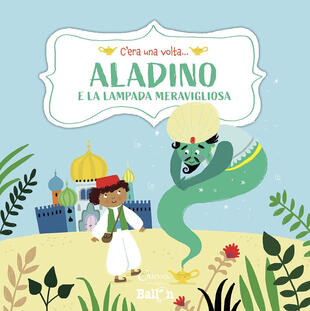 copertina Aladino e la lampada meravigliosa. C'era una volta.... Ediz. a colori