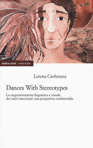 copertina Dances with stereotypes, La rappresentazione linguistica e visuale dei nativi americani: una prospettiva multimodale