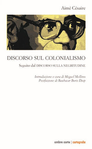 copertina Discorso sul colonialismo. Seguito dal «Discorso sulla negritudine»