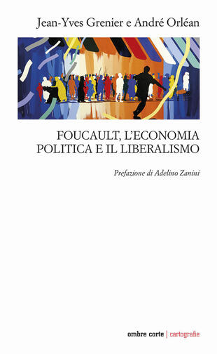 copertina Foucault, l'economia politica e il liberalismo