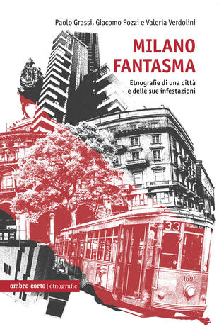 copertina Milano fantasma. Etnografie di una città e delle sue infestazioni
