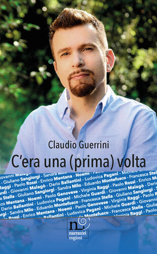 copertina C'era una (prima) volta. Enrico Mentana, Giuliano Sangiorgi e tanti altri... come non li avete mai letti!