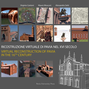 copertina Ricostruzione virtuale di Pavia nel XVI secolo-Virtual reconstruction of Pavia in the 16th century. Ediz. bilingue