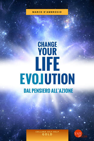 copertina Change your life evolution. Dal pensiero all'azione
