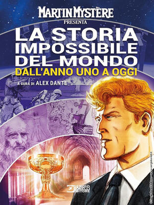 copertina Martin Mystère presenta: La storia impossibile del mondo. Dall'anno uno a oggi
