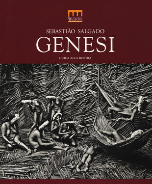 copertina Sebastião Salgado. Genesi. Guida alla mostra (Milano, 27 giugno-2 novembre 2014). Ediz. illustrata