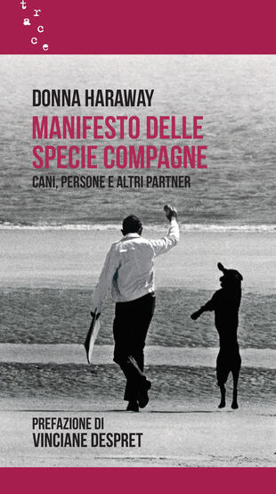 copertina Manifesto delle specie compagne. Cani, persone e altri partner